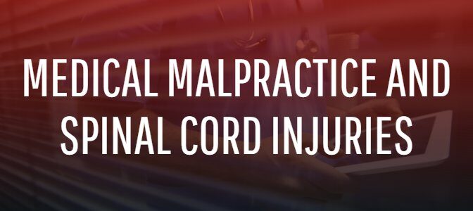 Medical Malpractice Can Cause a Spinal Cord Injury